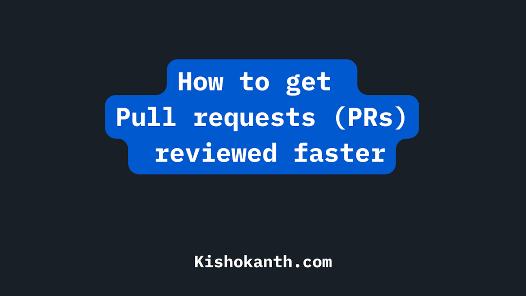How to get Pull requests (PRs) reviewed faster